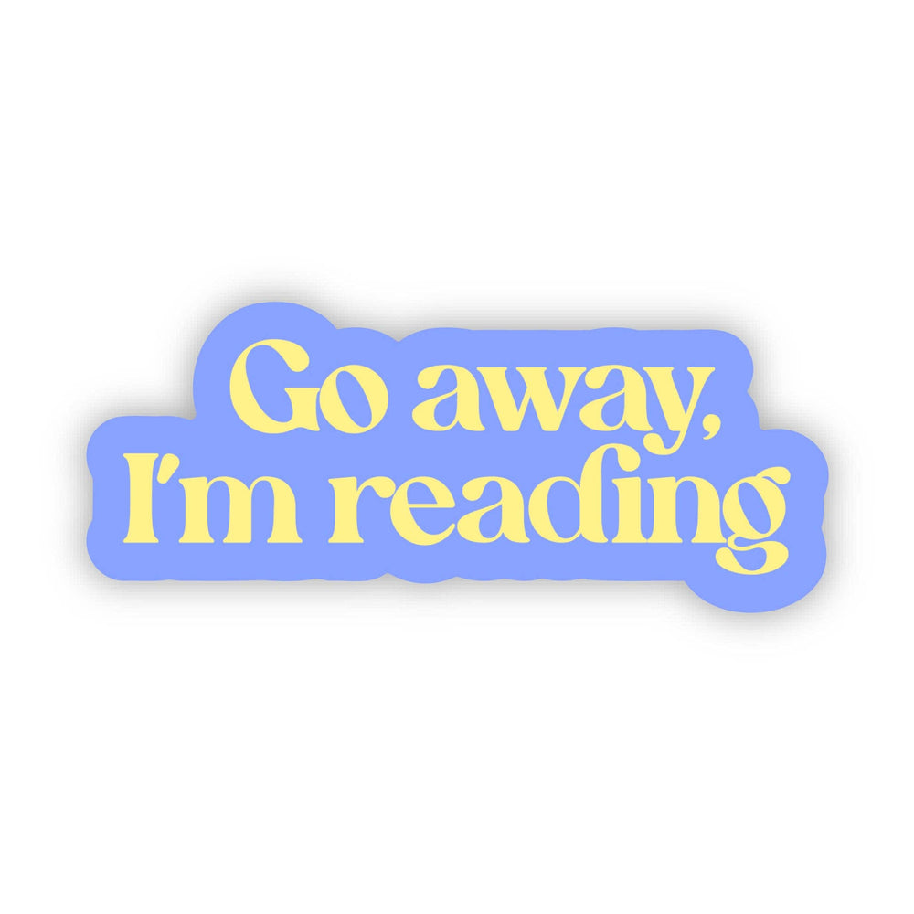Sticker with 'Go away, I'm reading' text on a white background