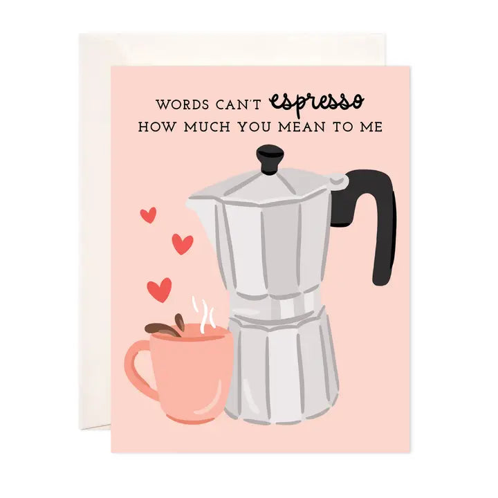 Card with a Moka pot and cup illustration and text on a pink background. Text reads 'Words can't espresso how much you mean to me'