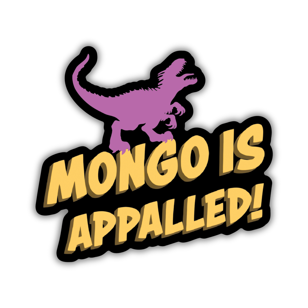 Sticker with purple dinosaur and yellow text 'Mongo is Appalled!' on a white background