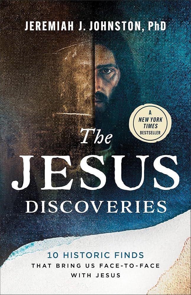 The Jesus Discoveries: 10 Historic Finds That Bring Us Face-to-Face with Jesus cover image