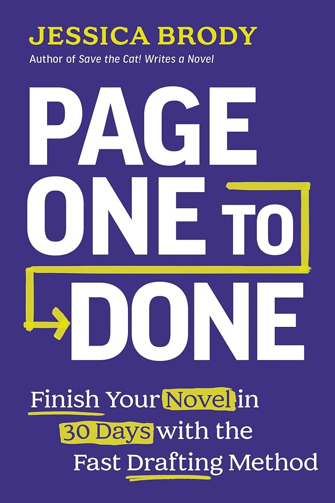 Page One to Done: Finish Your Novel in 30 Days with the Fast Drafting Method cover image