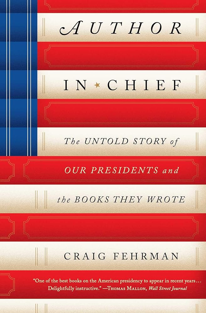 Author in Chief: The Untold Story of Our Presidents and the Books They Wrote cover image