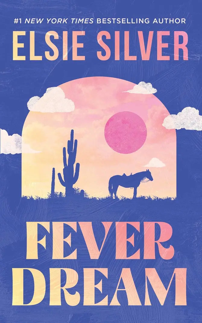 Book cover of 'Fever Dream' by Elsie Silver with a desert scene and horse silhouette.