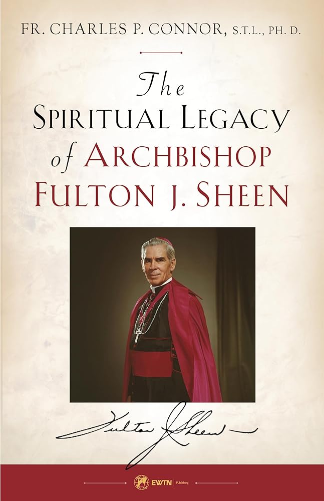The Spiritual Legacy of Archbishop Fulton J. Sheen cover image