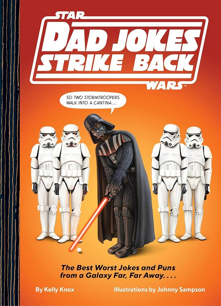 Star Wars Dad Jokes Strike Back: The Best Worst Jokes and Puns from a Galaxy Far, Far Away. . . . cover image