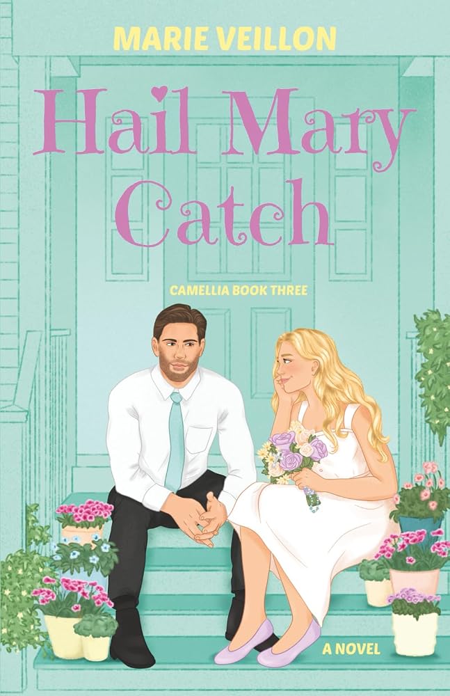 Hail Mary Catch: A Novel (Camellia Rom-Com Series) cover image