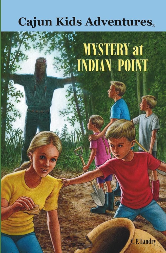 Cajun Kids Adventures- Volume One: Mystery at Indian Point cover image